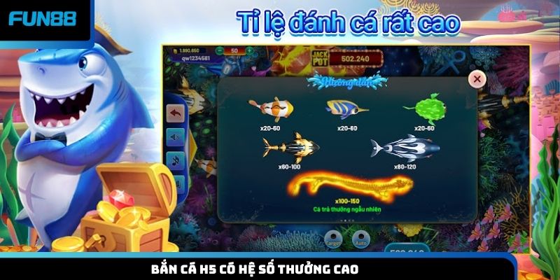 Bắn cá H5 có hệ số thưởng cao