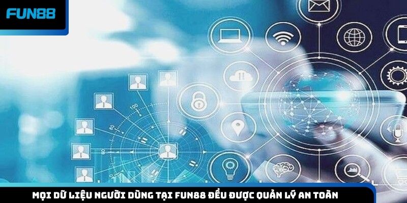 Mọi dữ liệu người dùng tại Fun88 đều được quản lý an toàn