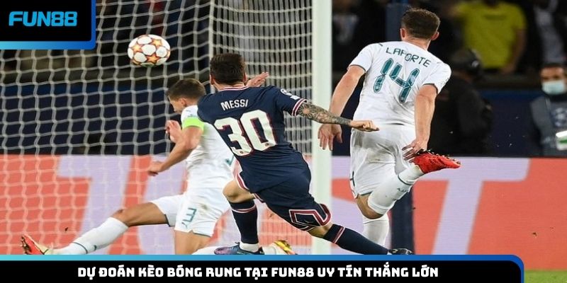 Dự đoán kèo bóng rung tại Fun88 uy tín thắng lớn