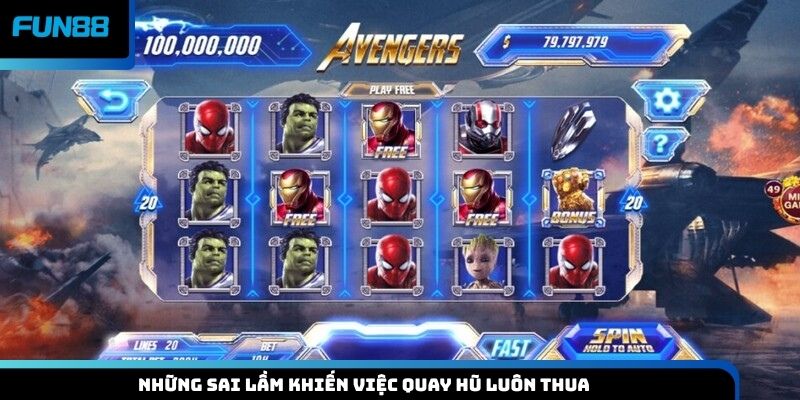 Những sai lầm khiến việc quay hũ luôn thua