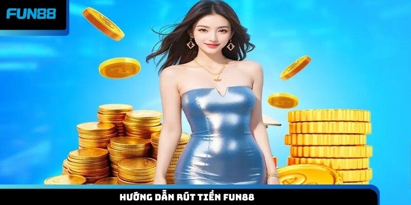 Rút tiền Fun88