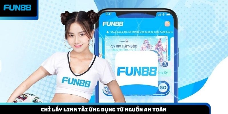 Chỉ lấy link tải ứng dụng từ nguồn an toàn