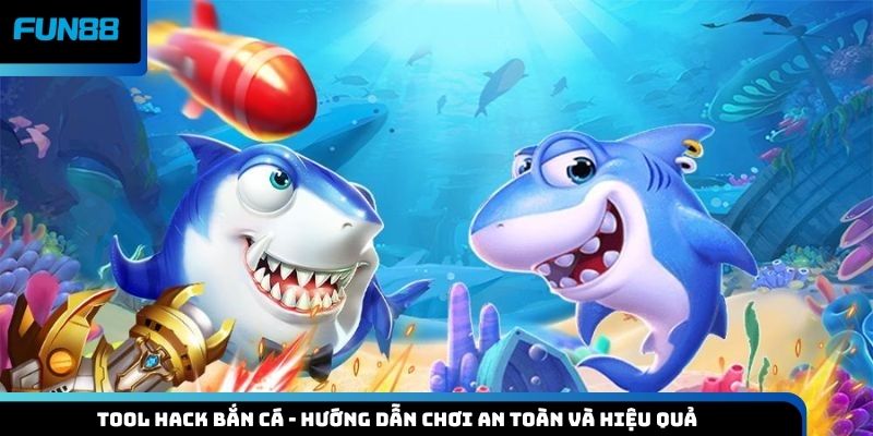 Tool hack bắn cá